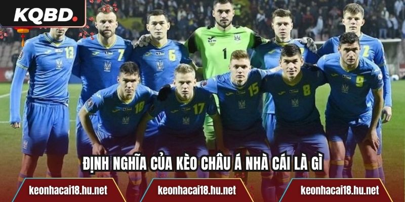 Định nghĩa của kèo châu Á nhà cái là gì