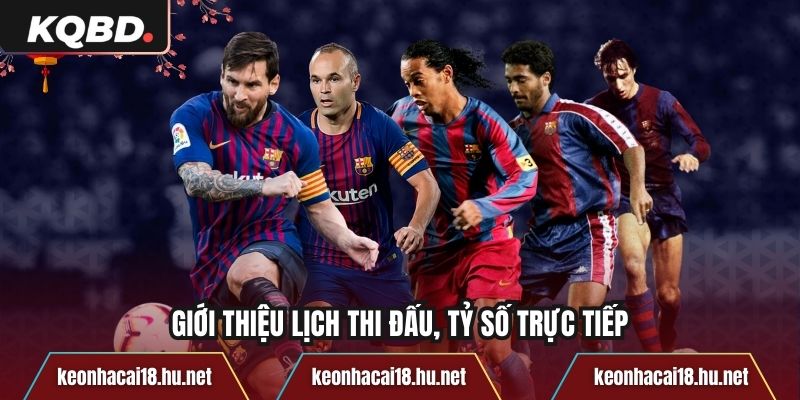 Giới thiệu lịch thi đấu, tỷ số trực tiếp